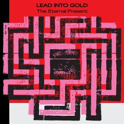 The Eternal Present - Lead Into Gold