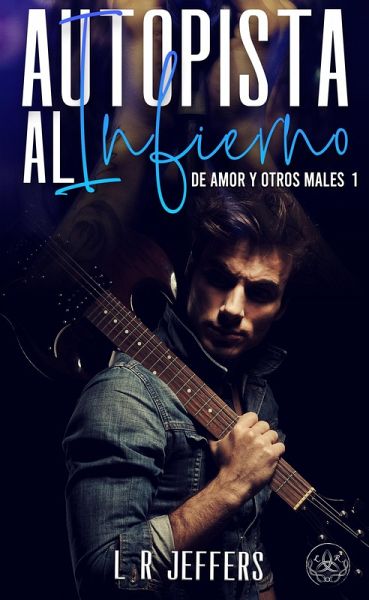 Autopista al infierno (De amor y otros males, #1) (eBook, ePUB)
