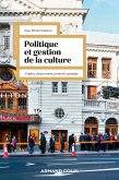 Politique et gestion de la culture - 4e éd. (eBook, ePUB)