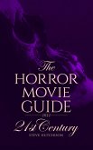 The Horror Movie Guide: 21st Century (2022 Edition) (eBook, ePUB)
