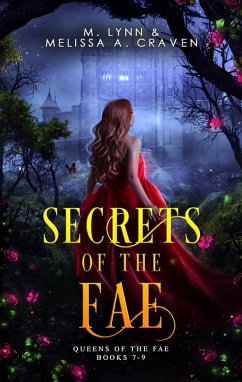 Secrets of the Fae: Queens of the Fae, Books 7-9 (eBook, ePUB) - Lynn, M.; Craven, Melissa A.