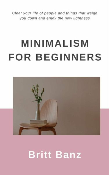 Minimalism for Beginners (eBook, ePUB) Minimalism for Beginners (eBook, ePUB)