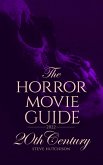 The Horror Movie Guide: 20th Century (2022 Edition) (eBook, ePUB)