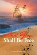 And You Shall Be Free (eBook, ePUB) - Bild 1
