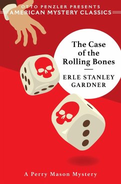 The Case of the Rolling Bones: A Perry Mason Mystery (An American Mystery Classic) (eBook, ePUB) - Gardner, Erle Stanley