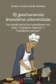 A gastronomia brasileira oitocentista (eBook, ePUB)