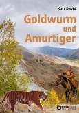 Goldwurm und Amurtiger (eBook, ePUB)