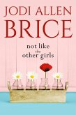Not Like The Other Girls (eBook, ePUB) Not Like The Other Girls (eBook, ePUB)