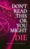 Don't Read This or You Might Die (eBook, ePUB)