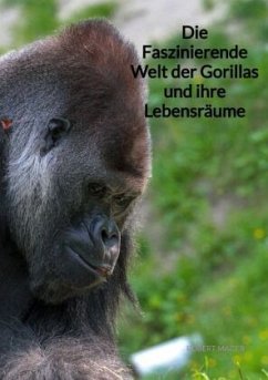 Cover Die Faszinierende Welt der Gorillas und ihre Lebensräume