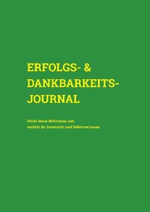 Erfolgs- & Dankbarkeits-Journal Erfolgs- & Dankbarkeits-Journal