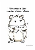 Alles was Sie über Hamster wissen müssen Alles was Sie über Hamster wissen müssen