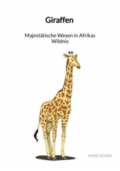 Cover Giraffen - Majestätische Wesen in Afrikas Wildnis