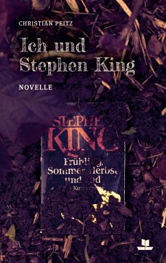 Ich und Stephen King - Peitz, Christian