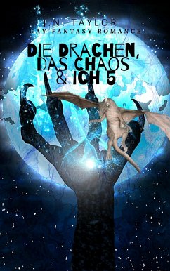 Die Drachen, das Chaos & ich 5 (eBook, ePUB) - Taylor, J.N.