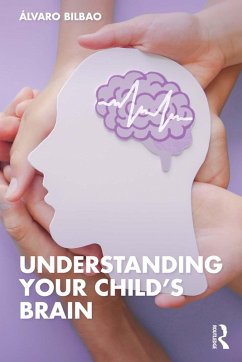 Understanding Your Child's Brain (eBook, ePUB) - Bilbao, Álvaro
