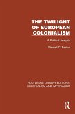 The Twilight of European Colonialism (eBook, PDF)