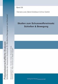 Studien zum Schusswaffeneinsatz: Schießen & Bewegung - Lorei, Clemens;Grünbaum, Bernd;Gerlich, Artur