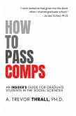 How to Pass Comps: An Insider's Guide for Graduate Students in the Social Sciences (eBook, ePUB)