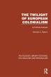 The Twilight of European Colonialism... - Bild 1