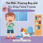 The Milk-Pouring Boy and his Stray Feline Friends (eBook, ePUB)
