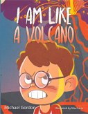 I Am Like a Volcano (eBook, ePUB)