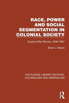 Race, Power and Social Segmentation in Colonial Society (eBook, PDF) - Moore, Brian L.