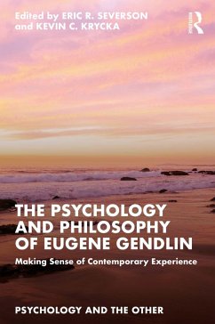 The Psychology and Philosophy of Eugene Gendlin (eBook, PDF) The Psychology and Philosophy of Eugene Gendlin (eBook, PDF)