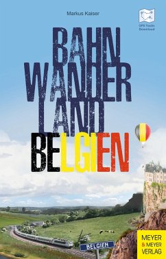 Bahnwanderland Belgien (eBook, PDF) - Kaiser, Markus