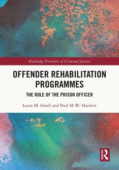 Offender Rehabilitation Programmes (eBook, PDF) - M. Small, Laura; M. W. Hackett, Paul