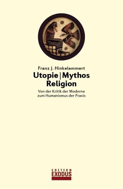 Utopie - Mythos - Religion - Hinkelammert, Franz J.