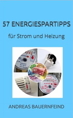 57 Energiespartipps (eBook, ePUB) - Bauernfeind, Andreas