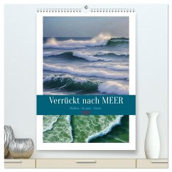 Verrückt nach MEER - Wellen - Strand - Zitate (hochwertiger Premium Wandkalender 2024 DIN A2 hoch), Kunstdruck in Hochglanz