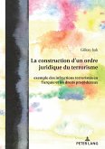 La construction d¿un ordre juridique du terrorisme