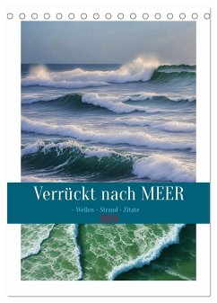 Verrückt nach MEER - Wellen - Strand - Zitate (Tischkalender 2024 DIN A5 hoch), CALVENDO Monatskalender - Michel, Susan