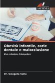 Obesità infantile, carie dentale e malocclusione