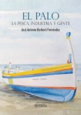 El Palo : la pesca, industria y gente El Palo : la pesca, industria y gente