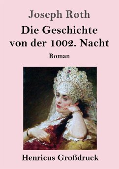 Die Geschichte von der 1002. Nacht (Großdruck) - Roth, Joseph