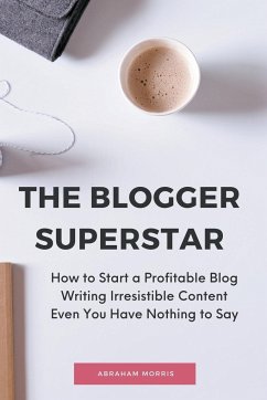The Blogger Superstar - Morris, Abraham