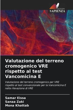 Valutazione del terreno cromogenico VRE rispetto al test Vancomicina E - Eissa, Samar;Zaki, Sanaa;Khattab, Mona