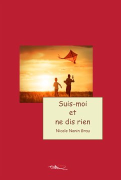 Suis-moi et ne dis rien (eBook, ePUB) - Nonin Grau, Nicole