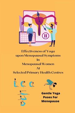 Effectiveness of Yoga upon Menopausal Symptoms in Menopausal Women at Selected Primary Health Centres - G, Shobana