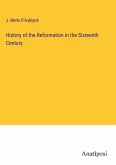 History of the Reformation in the Sixteenth Century