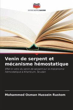 Venin de serpent et mécanisme hémostatique - Osman Hussein Rustom, Mohammed