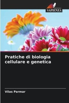 Pratiche di biologia cellulare e genetica - Parmar, Vilas