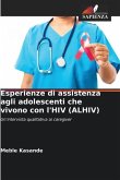 Esperienze di assistenza agli adolescenti che vivono con l'HIV (ALHIV)