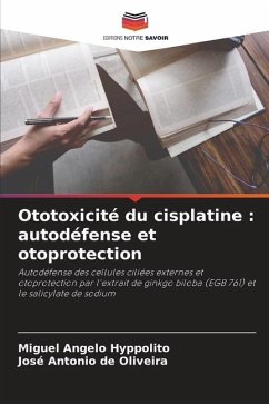 Ototoxicité du cisplatine : autodéfense et otoprotection - Hyppolito, Miguel Angelo;de Oliveira, José Antonio