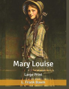 Mary Louise, by L. Frank Baum - Frank Baum