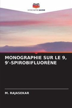 MONOGRAPHIE SUR LE 9, 9'-SPIROBIFLUORÈNE - Rajasekar, M.