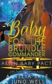 Baby For The Brundle Commander